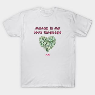 Money Is My Love Language T-Shirt